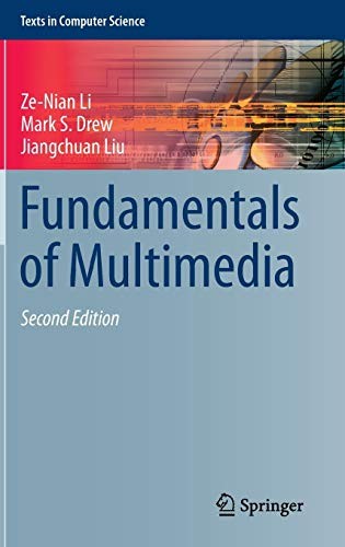 Ze-Nian Li, Mark S. Drew, Jiangchuan Liu: Fundamentals of Multimedia (Hardcover, 2014, Springer)