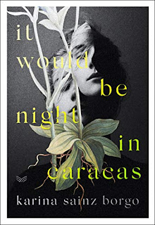 Karina Sainz Borgo: It Would Be Night in Caracas (2019, HarperCollins Publishers)