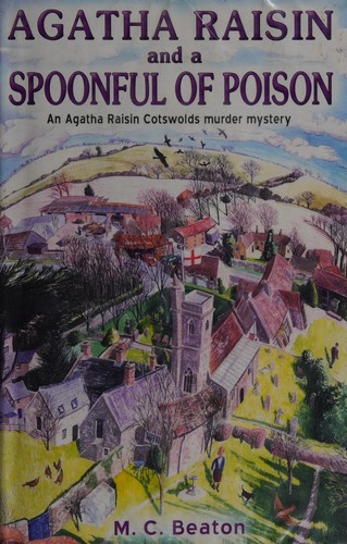 M. C. Beaton: Agatha Raisin and a spoonful of poison (2008, Constable Crime)