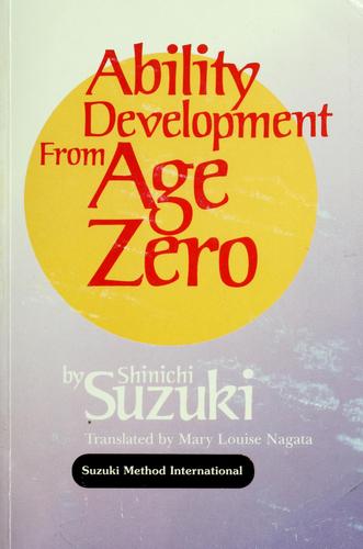 Shinichi Suzuki: Ability development from age zero (1981, Suzuki Method International, Summy-Birchard, Exclusively distributed by Warner Bros.)