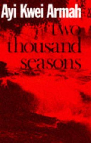 Ayi Kwei Armah: Two thousand seasons (1979, Heinemann)