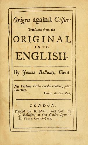 Origen: Origen against Celsus (1660, Printed by B. Mills, and sold by J. Robinson...)
