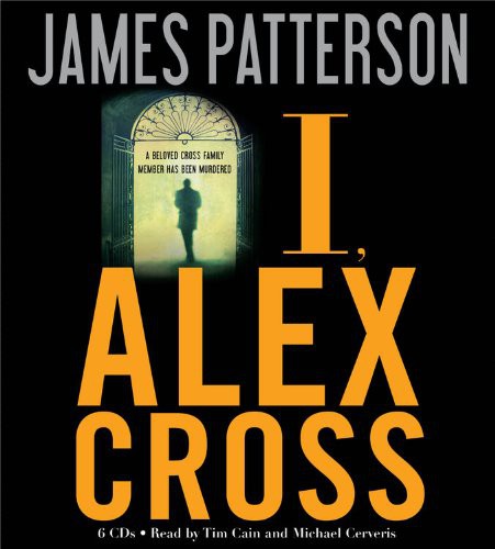 James Patterson OL22258A [Work in progress. Please do not merge James Patterson.], Tim Cain, Michael Cerveris: I, Alex Cross (AudiobookFormat, 2009, Audiogo)
