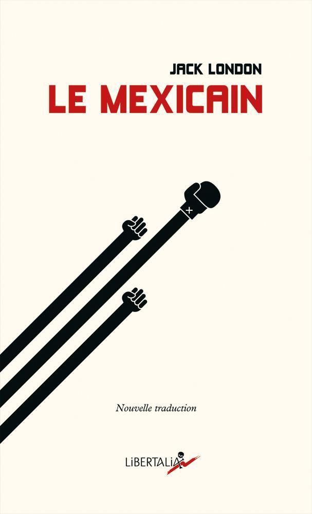 Jack London: Le Mexicain (French language, 2017, Libertalia)