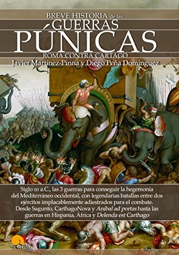 Javier Martínez-Pinna, Diego Peña Domínguez: Breve historia de las Guerras Púnicas (Paperback, Nowtilus)
