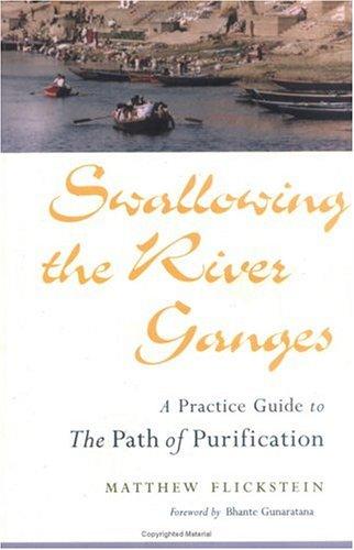 Matthew Flickstein: Swallowing the River Ganges (2001, Wisdom Publications)