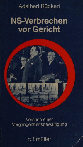Adalbert Rückerl: NS-Verbrechen vor Gericht (German language, 1984, C.F. Müller)