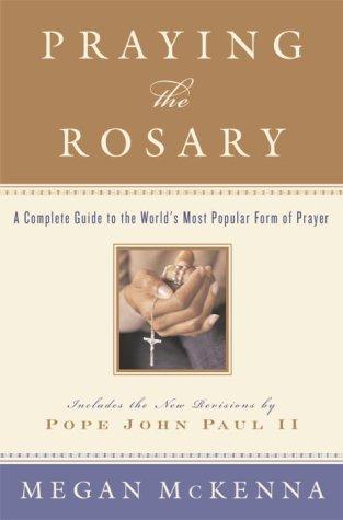 Megan Mckenna: Praying the Rosary (2004, Doubleday)