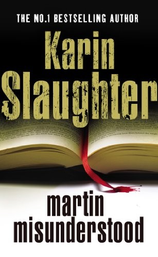 Karin Slaughter: Martin Misunderstood (2008, Arrow Books Ltd.)