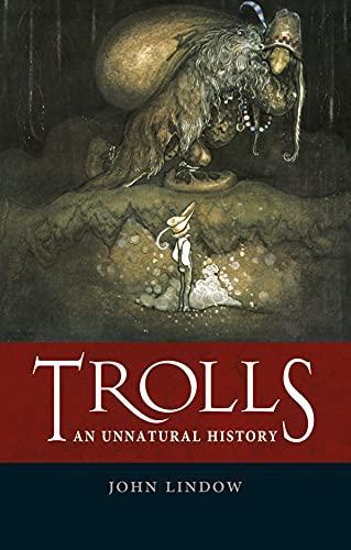 John Lindow: Trolls: An Unnatural History (2014)