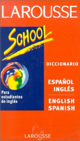 Larousse: Larousse Diccionario School Español-Ingles/English-Spanish (Paperback, Larousse Kingfisher Chambers)
