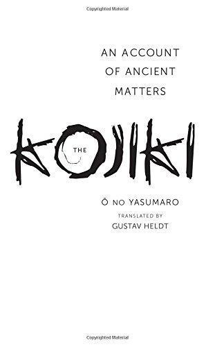 Ō no Yasumaro: The Kojiki: An Account of Ancient Matters (Translations from the Asian Classics) (2014)