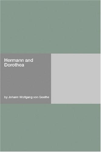 Johann Wolfgang von Goethe: Hermann and Dorothea (Paperback, Hard Press)