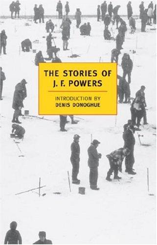 J. F. Powers: The stories of J.F. Powers (2000, New York Review Books)