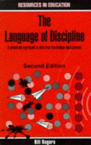 Bill Rogers: Language of Discipline (Resources in Education) (Paperback, 1997, Northcote House Publishers Ltd)