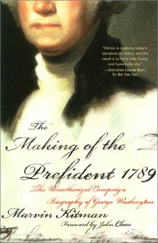 Marvin Kitman: The making of the president, 1789 (2000, Grove Press)