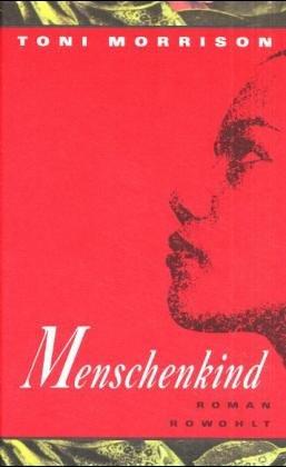 Toni Morrison: Menschenkind (German language, 1989, Rowohlt, Reinbek)