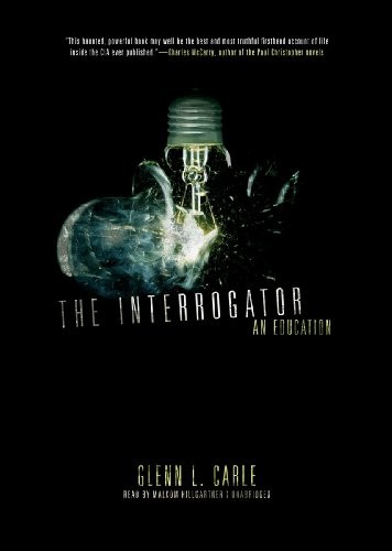 Glenn Carle: The Interrogator (AudiobookFormat, 2011, Blackstone Audio, Inc.)
