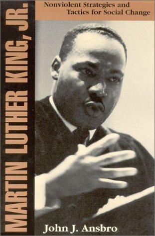 John J. Ansbro: Martin Luther King, Jr. (2000, Madison Books, Distributed by National Book Network)