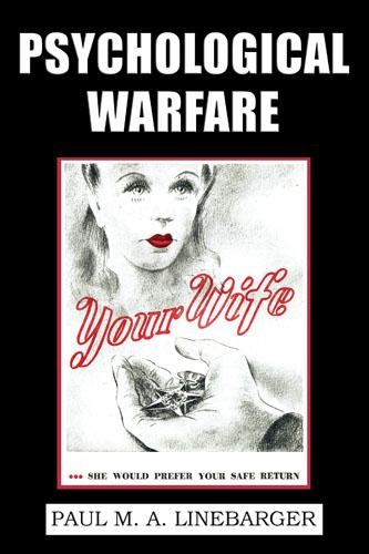 Linebarger, Paul Myron Anthony: Psychological Warfare (Paperback, 2010, Coachwhip Publications)