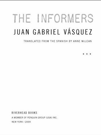 Juan Gabriel Vásquez: The Informers (EBook, 2009, Riverhead Books)