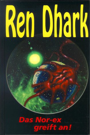 Ren Dhark, Bd.9, Das Nor-ex greift an (Hardcover)