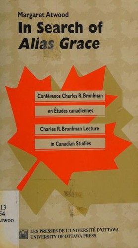 Margaret Atwood, University of Ottawa Press: In Search of "Alias Grace" (Paperback, 1997, University of Ottawa Press)