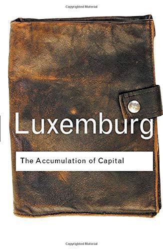 Rosa Luxemburg: The accumulation of capital
