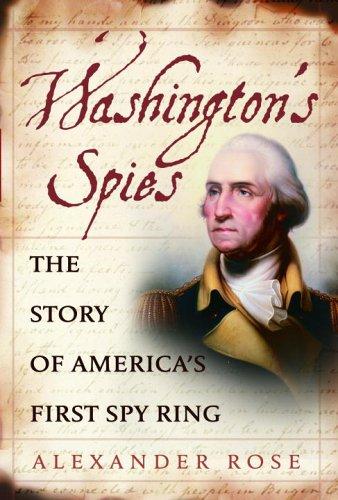 Alexander Rose: Washington's Spies (Hardcover, Bantam)