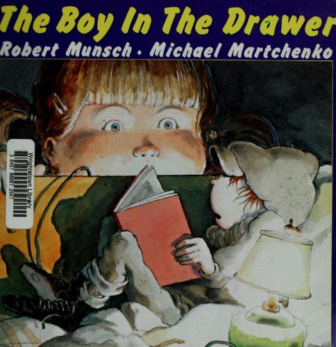 Robert N Munsch, Michael Martchenko: The boy in the drawer (Hardcover, 1986, Annick Press)
