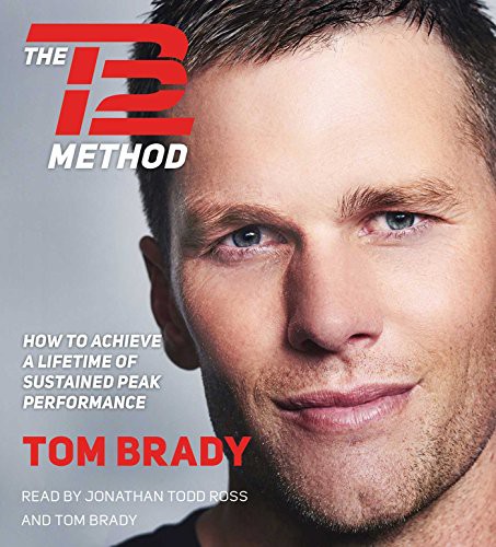 Jonathan Todd Ross, Tom Brady: The TB12 Method (AudiobookFormat, Simon & Schuster Audio)