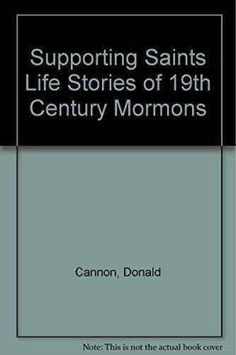 Donald Cannon: Supporting Saints Life Stories of 19th Century Mormons (1985)