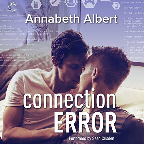 Annabeth Albert: Connection Error (AudiobookFormat, Carina Press, Harlequin Audio and Blackstone Audio)