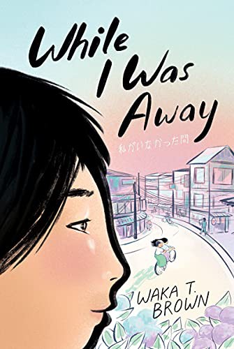 Waka T. Brown: While I Was Away (Paperback, Quill Tree Books)