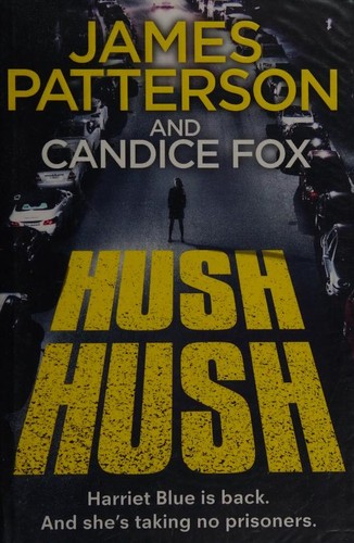 James Patterson OL22258A [Work in progress. Please do not merge James Patterson.]: Hush Hush (2019, Century)