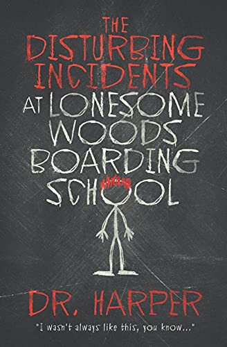 Dr. Harper: The Disturbing Incidents at Lonesome Woods Boarding School (Paperback, Dr. Harper Therapy)