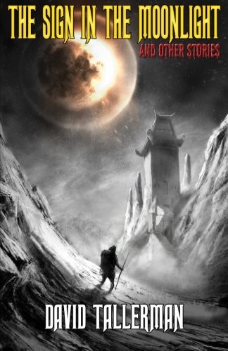 David Tallerman: The Sign in the Moonlight: And Other Stories (Digital Horror Fiction Author Collection) (Digital Horror Fiction, an imprint of Digital Fiction Publishing Corp.)