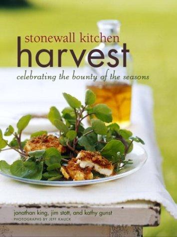 Kathy Gunst, Jonathan King, Jim Stott: Stonewall Kitchen Harvest (Hardcover, Clarkson Potter)
