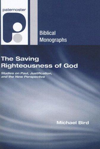 Michael F. Bird: The Saving Righteousness of God (Paperback, Wipf & Stock Publishers)