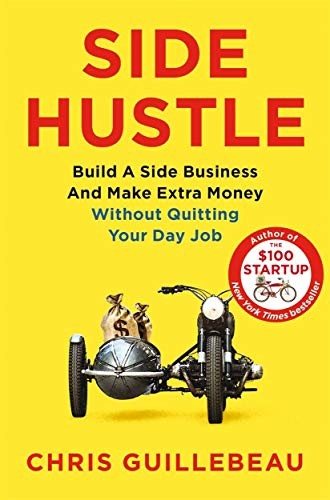 Chris Guillebeau: Side Hustle (2019, PAN MACMILLAN U.K, Pan)