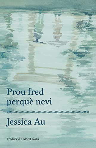 Albert Nolla Cabellos, Jessica Au: Prou fred perquè nevi (Paperback, MésLlibres)