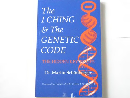 Schönberger, Martin Maria: The I Ching & the genetic code (1992, Aurora Press)
