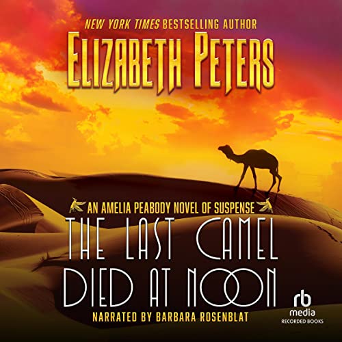 Barbara Rosenblat, Elizabeth Peters: The Last Camel Died at Noon (AudiobookFormat, 2009, Recorded Books)