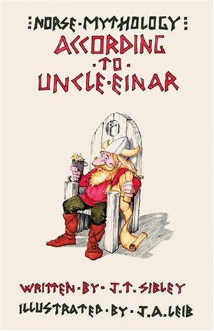 Jane T. Sibley: Norse Mythology...According to Uncle Einar (Paperback, 2000, Xlibris Corporation)