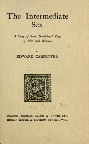 Edward Carpenter: The intermediate sex (1921, G. Allen & Unwin ltd.)