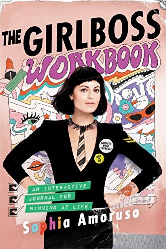 Sophia Amoruso: The Girlboss Workbook (Paperback, 2017, Portfolio)