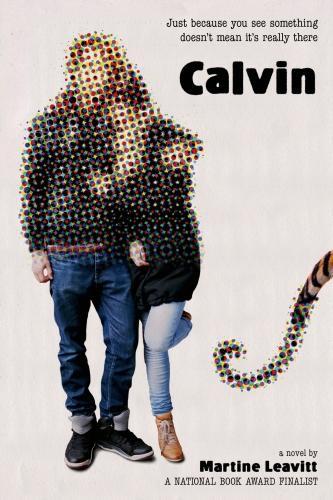 Martine Leavitt, Martine Leavitt: Calvin (2015, Farrar, Straus & Giroux)