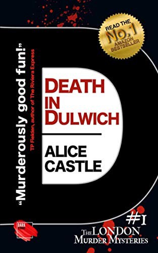 Alice Castle: Death in Dulwich (Paperback, 2017, CreateSpace Independent Publishing Platform)
