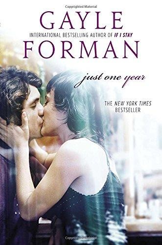 Gayle Forman: Just one year (2013, Dutton Books, an imprint of Penguin Group (USA))
