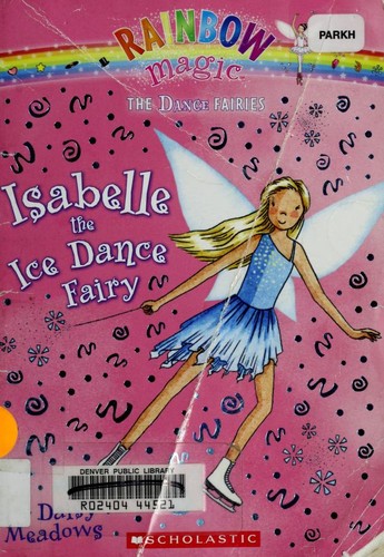 Daisy Meadows: Isabelle the ice dance fairy (2009, Scholastic Inc.)